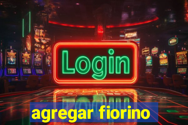 agregar fiorino